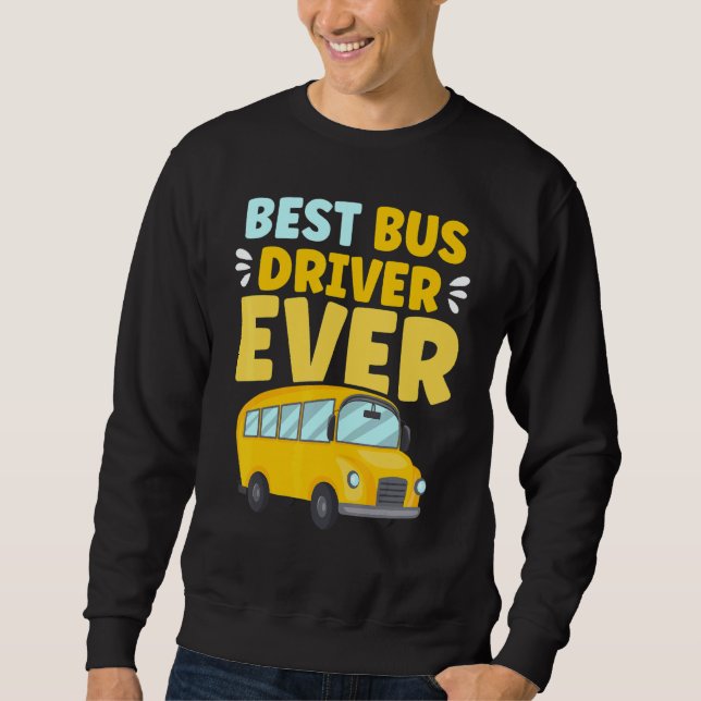 Sudadera Mejor conductor de autobús escolar de todos los ti (Anverso)