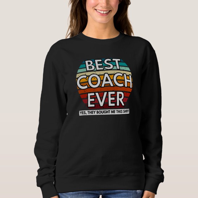 Sudadera Mejor Entrenador de Todos los Tiempos Sí Ellos Me  (Anverso)