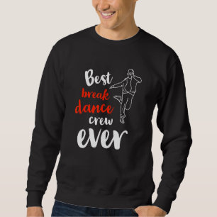 Sudadera Mejor equipo de Break Dance de todos los tiempos C