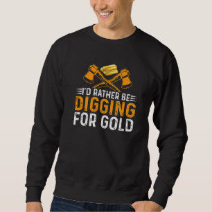 Sudadera Mejor Estaría Cavando Oro Minero Excavador Tesoro