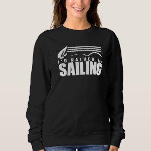 Sudadera Mejor estaría navegando Vela Barco de vela Capitán