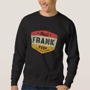 Sudadera Mejor Frank Nunca Funny Name Frank