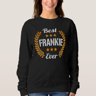 Sudadera Mejor Frankie Cada Vez Divertido Diciendo Nombre F