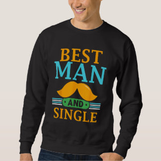 Sudadera Mejor hombre y novio soltero fiesta de despedida d