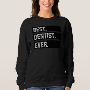 Sudadera Mejor Humor Dentista De La Historia Del Dentalismo