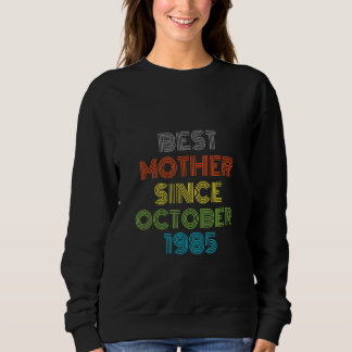 Sudadera Mejor Madre Desde Octubre De 1985 Guay Present