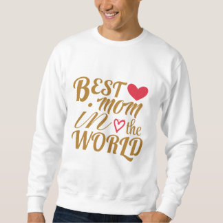 Sudadera Mejor mamá en la camiseta del mundo - regalo para