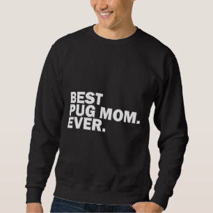 Sudadera Mejor Mamá Pug. Camiseta clásica 422