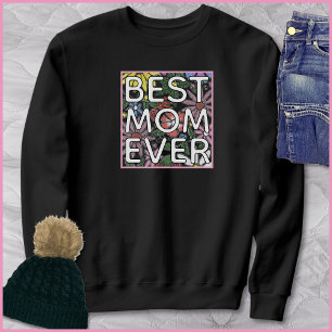 Sudadera Mejor Mamá Siempre Cita Colorido Arte Floral