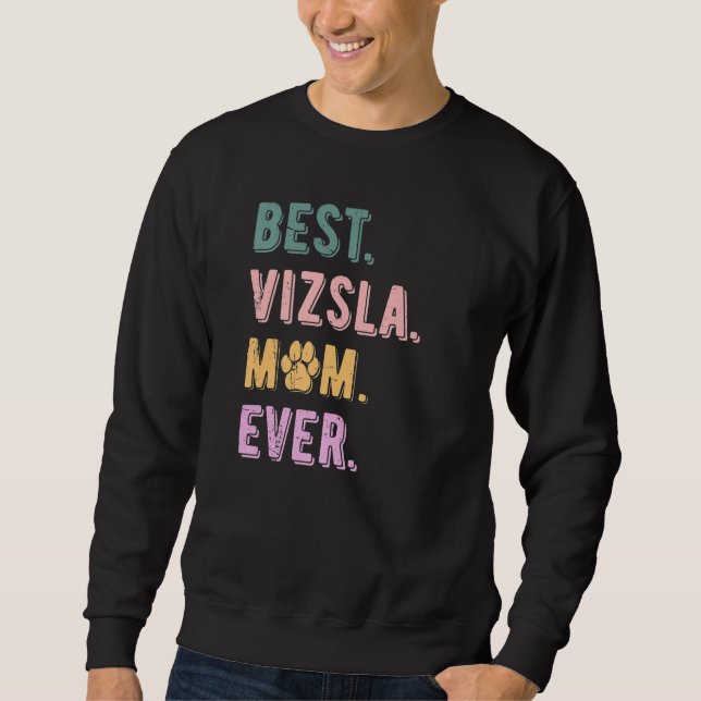 Sudadera Mejor Mamá Vizsla Jamás Mujeres Vizsla Mamá Perro  (Anverso)