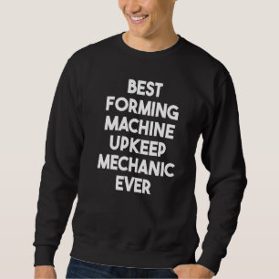 Sudadera Mejor Mecánico de Mantenimiento de Máquinas de For