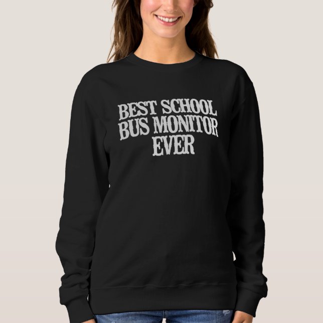Sudadera Mejor Monitor de Autobús Escolar de la Historia (Anverso)
