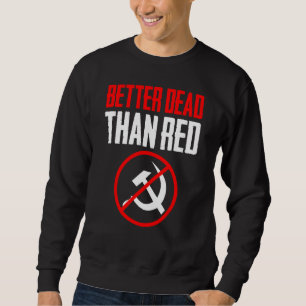 Sudadera Mejor Muerto que Commu Anti Comunismo De La Guerra