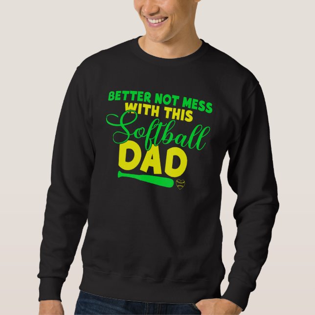 Sudadera Mejor no meterse con este padre de Softball (Anverso)