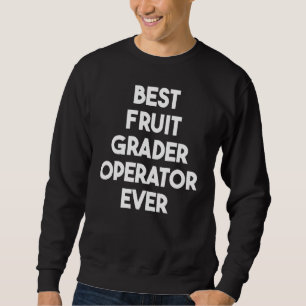 Sudadera Mejor Operador de Clasificador de Frutas de Todos
