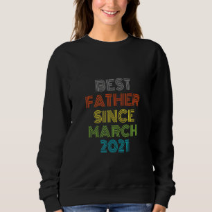 Sudadera Mejor Padre Desde Marzo De 2021 Guay Present