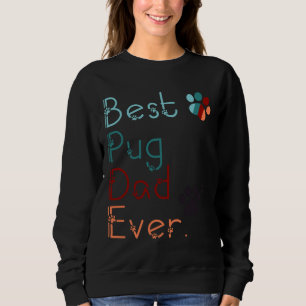 Sudadera MEJOR PAPÁ DE PUG QUE NUNCA ME ENCANTA BOMBA regal