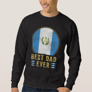 Sudadera Mejor Papá Guatemalteco País Guate Jamás Hombre