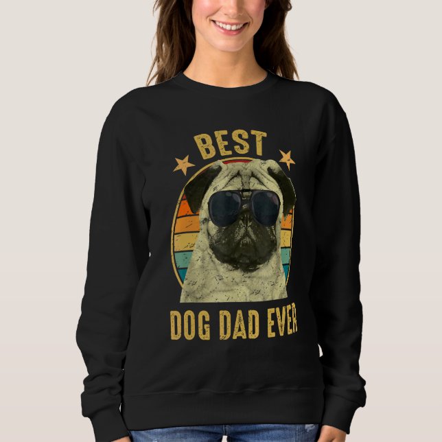 Sudadera Mejor Papá Perro Nunca Pug Fatheru2019s Día Pug Vi (Anverso)