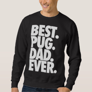 Sudadera Mejor Papá Pug de la historia - Padre de Pug Perro