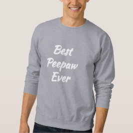 Sudadera Mejor Peepaw jamás - Idea de regalo: