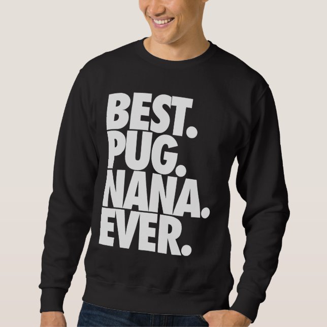Sudadera Mejor Pug Nana de la historia - Clásico de regalo  (Anverso)