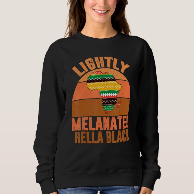 Sudadera Melanin Afri Melanin Lightly Hella Black History (Anverso)