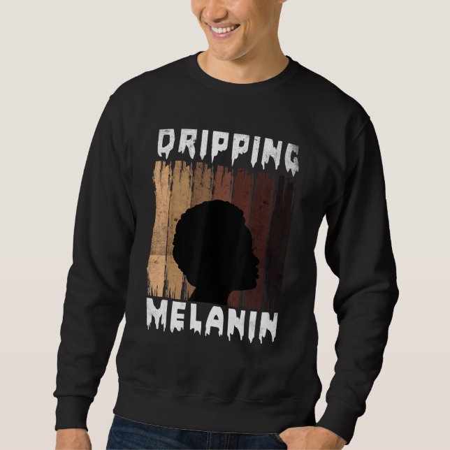 Sudadera Melanin Dripping Melanin Women Black Girl Melanate (Anverso)