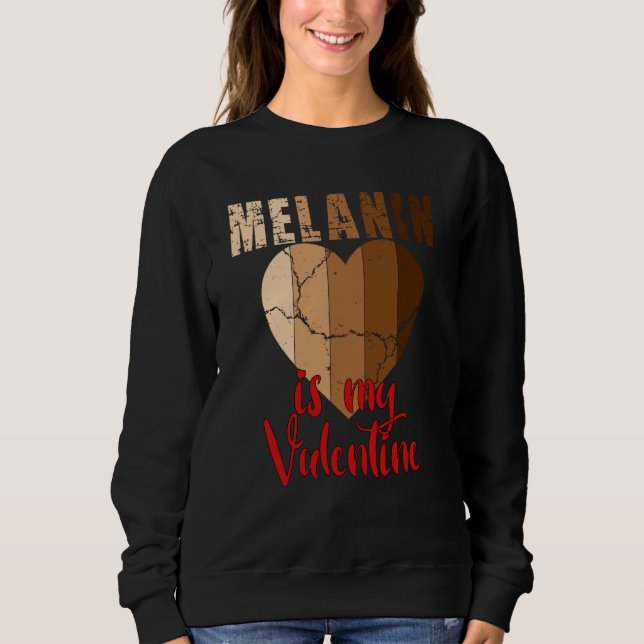 Sudadera Melanin is my Valentine Black History Month 2023 (Anverso)