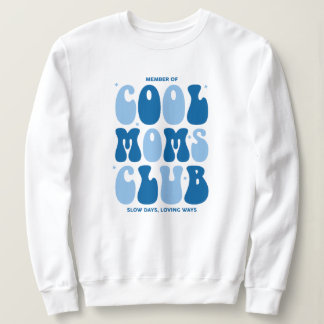 Sudadera Member of cool moms club, slow days, loving ways