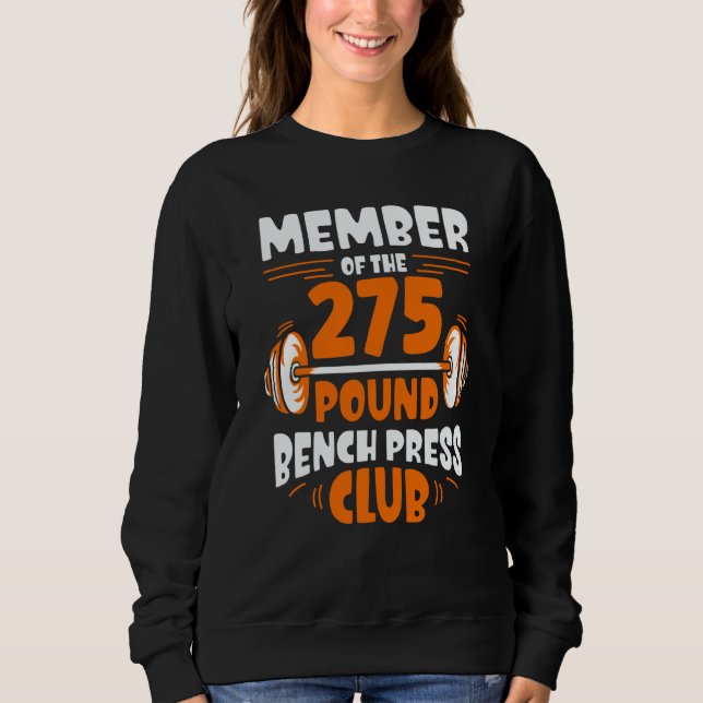 Sudadera Member Of The 275 Pound Bench Press Club Strength  (Anverso)