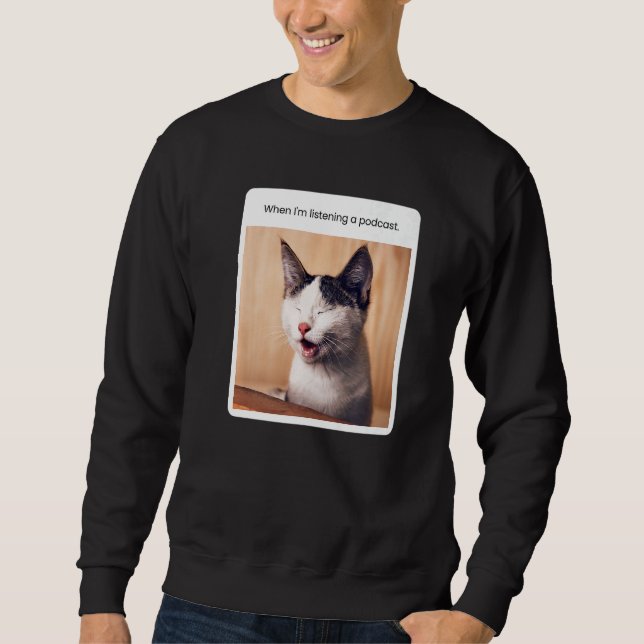 Sudadera Meme de gato cuando estoy escuchando podcast (Anverso)