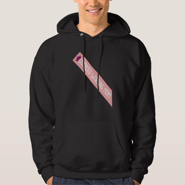 Sudadera Meme de mamá trabajadora divorciada Cita graciosa  (Anverso)