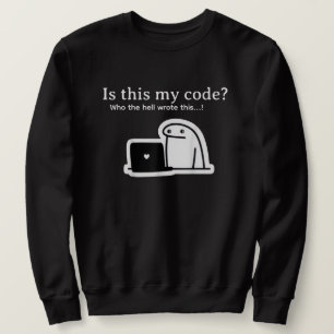 Sudadera Meme divertido de programador   ¿Es este mi código