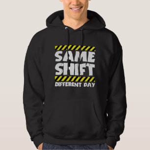 Sudadera Meme Divertido de Trabajo - Mismo Turno Diferente 