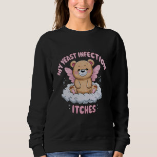 Sudadera Meme gracioso Mi Infección Por Levadura Produce Hu