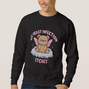 Sudadera Meme gracioso Mi Infección Por Levadura Produce Hu