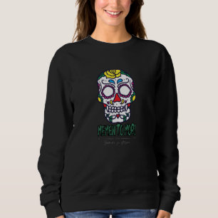 Sudadera Memento Mori, Yo Moriré Y Recordaré La Muerte