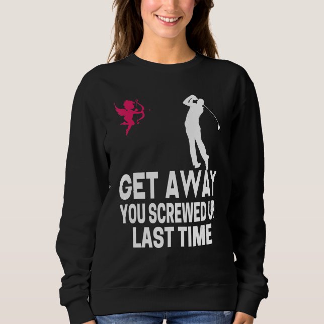 Sudadera Men Get Away Cupid You Screwed Up Last Time Anti V (Anverso)