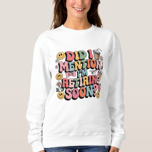 Sudadera ¿Mencioné que me jubilaré pronto (Anverso)