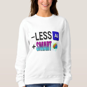 SUDADERA ¡MENOS AI MÁS CEREBROS INTELIGENTES!