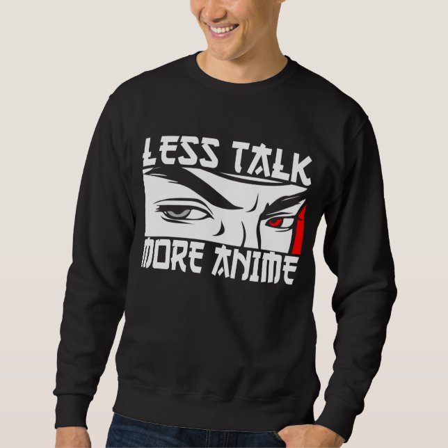 Sudadera Menos charla, más anime - Anime divertido  (Anverso)