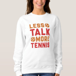 Sudadera Menos conversación sobre tenis