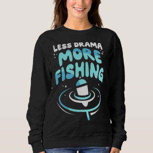 Sudadera Menos Drama Más Pescado Decoración De Pescadores