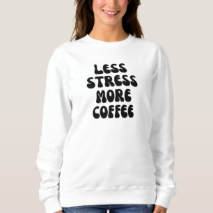 Sudadera Menos estrés más café