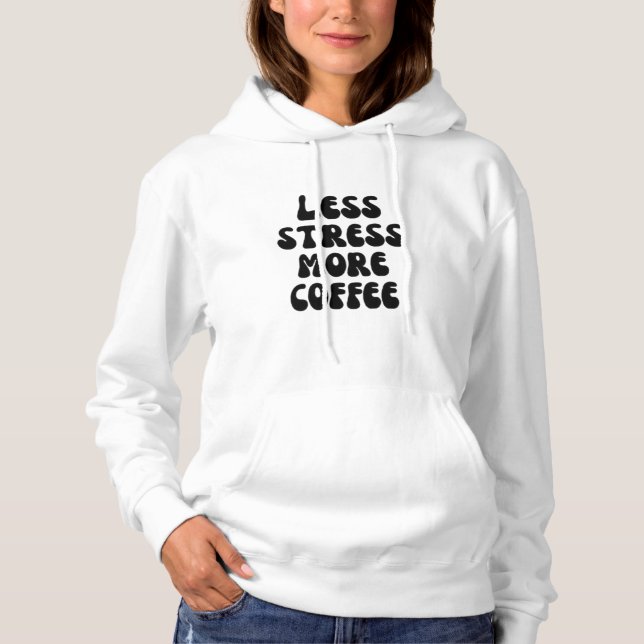 Sudadera Menos estrés más café (Anverso)