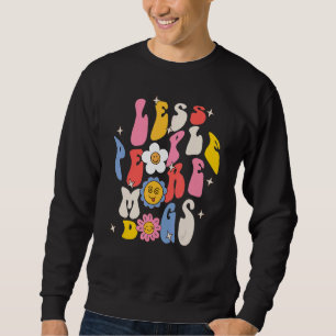Sudadera Menos Gente Más Perros Retro Groovy Perro Mamá Per