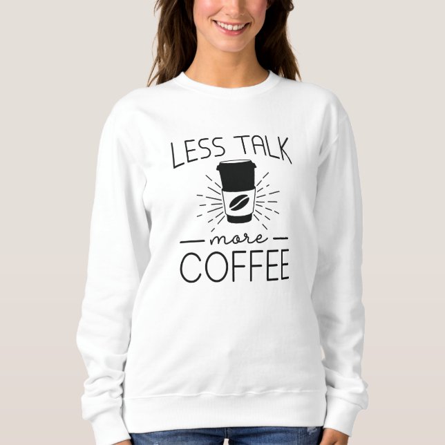 Sudadera Menos Hablar Más Café (Anverso)