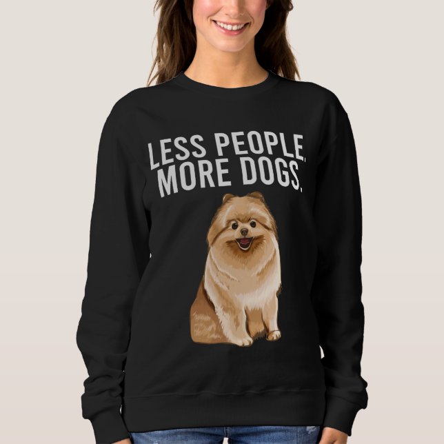 Sudadera Menos personas más perros... Pomeranian Funny Intr (Anverso)