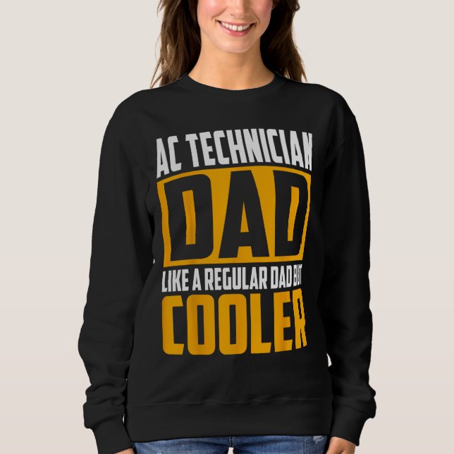 Sudadera Mens AC Technician Dad  Like a Regular Dad but Coo (Anverso)